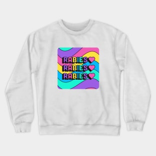 Rabies Crewneck Sweatshirt